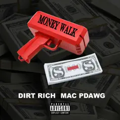 Money Walk (feat. Mac PDawg) - Single by Dirt Rich album reviews, ratings, credits