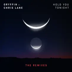 Hold You Tonight (Remixes) [feat. Chris Lane] - Single by Gryffin album reviews, ratings, credits