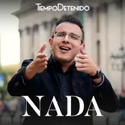 Nada - Single by Tiempo Detenido album reviews, ratings, credits