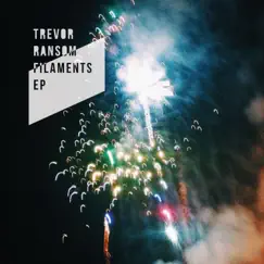 Filaments - EP by Trevor Ransom album reviews, ratings, credits