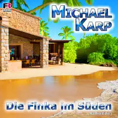 Die Finka im Süden (Radio Edit) - Single by Michael Karp album reviews, ratings, credits