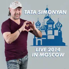 Live 2014 in Moscow - Single by Tata Simonyan album reviews, ratings, credits