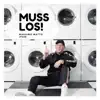 Muss Los - Single album lyrics, reviews, download