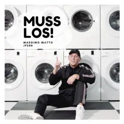 Muss Los - Single by Massimo Matto & JP288 album reviews, ratings, credits