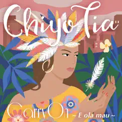 Carry On ~E ola mau~ EP by ChiyoTia album reviews, ratings, credits