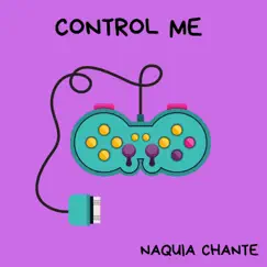 Control Me - Single by NaQuia Chante album reviews, ratings, credits