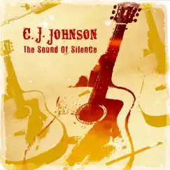 The Sound of Silence - Single by C. J. Johnson album reviews, ratings, credits