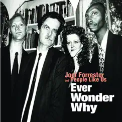 Ever Wonder Why by Joel Forrester and People Like Us album reviews, ratings, credits
