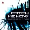 Catch Me Now - EP album lyrics, reviews, download
