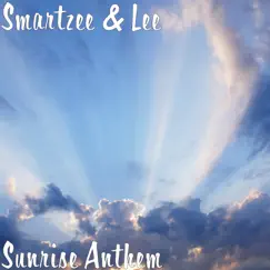 Sunrise Anthem (feat. Lee) - Single by Smartzee album reviews, ratings, credits