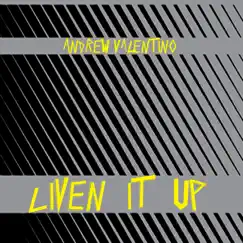 Liven It Up by Andrew Valentino album reviews, ratings, credits