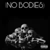No Bodies - Single album lyrics, reviews, download