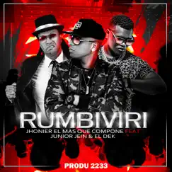 Rumbiviri (feat. Junior Jein & El Dek) - Single by Jhonier El Mas Que Compone album reviews, ratings, credits