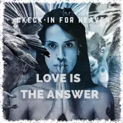 Love Is the Answer - Single by Check-in For Heaven album reviews, ratings, credits