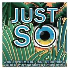 Just So (World Premiere Cast Recording) by Anthony Drewe & George Stiles album reviews, ratings, credits