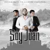 Soy Juan (feat. Alfredo Castañeda) - Single album lyrics, reviews, download