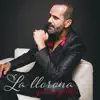 La Llorona - Single album lyrics, reviews, download