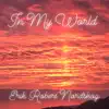 In My World - Single album lyrics, reviews, download