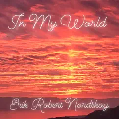 In My World - Single by Erik Robert Nordskog album reviews, ratings, credits