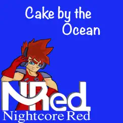 Cake by the Ocean - Single by Nightcore Red album reviews, ratings, credits