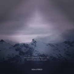 Mysterious Peaks (Remastered 2019) by Wonders of Nature album reviews, ratings, credits