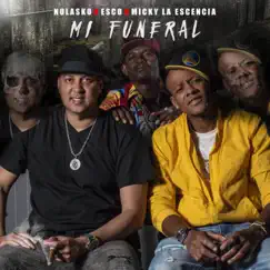 Mi Funeral (feat. Micky la Escencia & Esco) - Single by Nolasko album reviews, ratings, credits