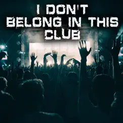 I Don't Belong In This Club Song Lyrics