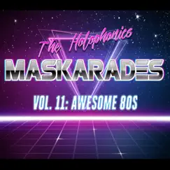 Maskarades, Vol. 11: Awesome 80s by The Holophonics album reviews, ratings, credits