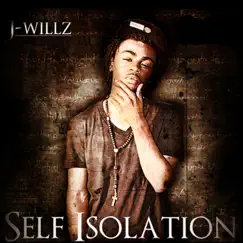 Self Isolation - Single by J-Willz album reviews, ratings, credits