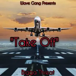 Take Off - Single by Bigga Threat album reviews, ratings, credits
