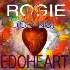 Rogie (Oh No) - Single by Edoheart album reviews, ratings, credits