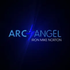 Arc Angel - EP by Iron Mike Norton album reviews, ratings, credits