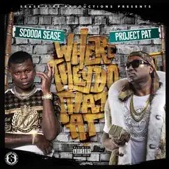 Where They Do That At (feat. Project Pat) - Single by Scooda Sease album reviews, ratings, credits