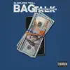Bag Talk (feat. Youngaveli & Hot Sauce) - Single album lyrics, reviews, download