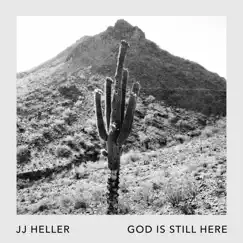God Is Still Here - Single by JJ Heller album reviews, ratings, credits