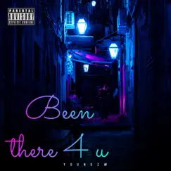 Been There 4 U - Single by Youngzw album reviews, ratings, credits