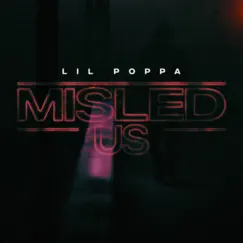 Misled Us - Single by Lil Poppa album reviews, ratings, credits