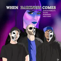 When Darkness Comes (feat. Elluna, Blindsight & Dizzyeight) - Single by Jackson Pierce album reviews, ratings, credits