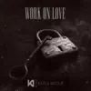 Work on Love - Single album lyrics, reviews, download