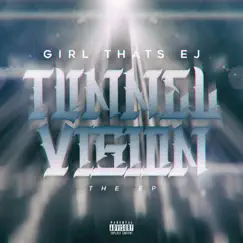 Tunnel Vision - EP by Girl That's Ej album reviews, ratings, credits