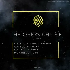 The Oversight EP II - EP by Oxytocin, Bolled & Montesco album reviews, ratings, credits