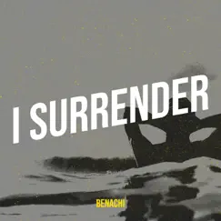 I Surrender - Single (feat. Hill Song) - Single by Benachi album reviews, ratings, credits