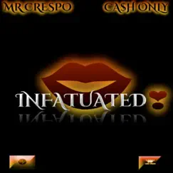 Infatuated (feat. Rich Dream'n) - Single by Cash Only & Mr Crespo album reviews, ratings, credits