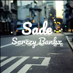 Sade - Single by Sarzzy Bankx album reviews, ratings, credits
