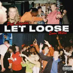 Let Loose - Single by Pat Lagoon & Evan Miles album reviews, ratings, credits