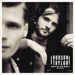 What Do You Mean? (acoustic) - Single by Hudson Taylor album reviews, ratings, credits