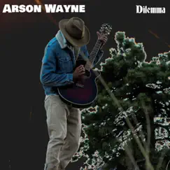 Dilemma - Single by Arson Wayne album reviews, ratings, credits