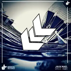 Until Dawn - Single by Jaxx Mael album reviews, ratings, credits