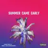 Summer Came Early (feat. Shewrotee) - Single album lyrics, reviews, download