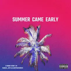 Summer Came Early (feat. Shewrotee) - Single by Marcelntm album reviews, ratings, credits